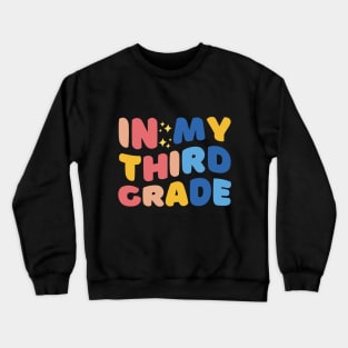 In my third grade Crewneck Sweatshirt